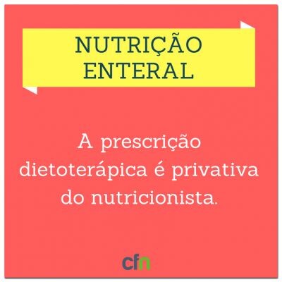 cfn-nutricao-enteral-a-prescricao-dietoterapica-e-privativa-do-nutricionista